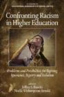 Confronting Racism in Higher Education : Problems and Possibilities for Fighting Ignorance, Bigotry and Isolation - Book
