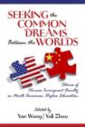 Seeking the Common Dreams between the Worlds : Stories of Chinese Immigrant Faculty in North American Higher Education - Book