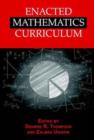 Enacted Mathematics Curriculum : A Conceptual Framework and Research Needs - Book