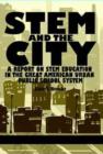 STEM and the City : A Report on STEM Education in the Great American Urban Public School System - Book