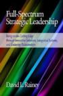 Full-Spectrum Strategic Leadership : Being on the Cutting Edge through Innovative Solutions, Integrated Systems, and Enduring Relationships - Book