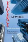 Violence At Work : What Everyone Should Know - Book