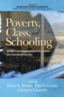 Intersection of Poverty, Class and Schooling : Creating Global Economic Opportunity and Class Equity - Book