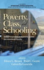 Intersection of Poverty, Class and Schooling : Creating Global Economic Opportunity and Class Equity - Book
