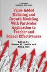 Value Added Modeling and Growth Modeling with particular Application to Teacher and School Effectiveness - Book