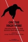 On the High Wire : Education Professors Walk Between Work and Parenting - Book