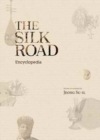 The Silk Road Encyclopedia - Book