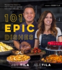 101 Epic Dishes : Recipes That Teach You How to Make the Classics Even More Delicious - Book