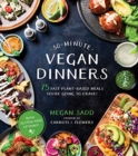 30-Minute Vegan Dinners : 75 Fast Plant-Based Meals You're Going to Crave! - Book