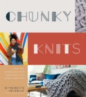 Chunky Knits : Cozy Hats, Scarves and More Made Simple with Extra-Large Yarn - Book
