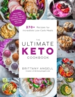 The Ultimate Keto Cookbook : 270+ Recipes for Incredible Low-Carb Meals - Book