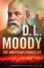 D. L. Moody : The American Evangelist - eBook