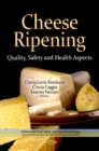 Cheese Ripening : Quality, Safety & Health Aspects - Book