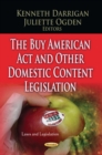 The Buy American Act and Other Domestic Content Legislation - eBook