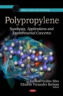 Polypropylene : Synthesis, Applications and Environmental Concerns - eBook