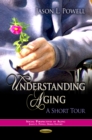 Understanding Aging : A Short Tour - Book