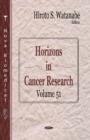 Horizons in Cancer Research : Volume 51 - Book