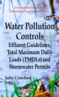 Water Pollution Controls : Effluent Guidelines, Total Maximum Daily Loads (TMDLs) and Stormwater Permits - eBook