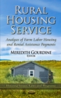 Rural Housing Service : Analyses of Farm Labor Housing and Rental Assistance Payments - eBook