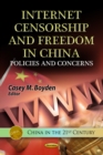 Internet Censorship & Freedom in China : Policies & Concerns - Book