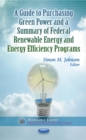 A Guide to Purchasing Green Power and a Summary of Federal Renewable Energy and Energy Efficiency Programs - eBook