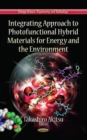 Integrating Approach to Photofunctional Hybrid Materials for Energy & the Environment - Book