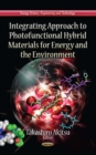 Integrating Approach to Photo Functional Hybrid Materials for Energy and the Environment - eBook