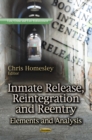 Inmate Release, Reintegration and Reentry : Elements and Analysis - eBook