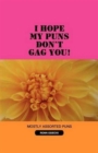 I Hope My Puns Don't Gag You! - Book