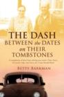 The Dash Between the Dates on Their Tombstones - Book