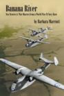 Banana River : Sea Stories and War Diaries from a World War II Navy Base - Book