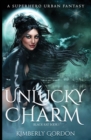Unlucky Charm : A Superhero Urban Fantasy - Book
