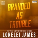 Branded as Trouble : Rough Riders, Book 6 - eAudiobook