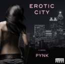Erotic City : A Novel - eAudiobook