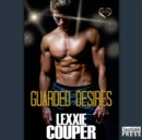 Guarded Desires : Heart of Fame, Book 3 - eAudiobook