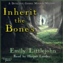 Inherit the Bones : A Detective Gemma Monroe Mystery, Book One - eAudiobook
