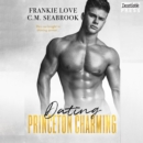 Dating Princeton Charming : The Princeton Charming Series, Book Two - eAudiobook