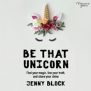 Be That Unicorn - eAudiobook