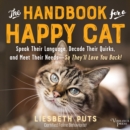 The Handbook for a Happy Cat : Speak Their Language, Decode Their Quirks, and Meet Their Needs-So They'll Love You Back! - eAudiobook