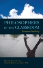Philosophers in the Classroom : Essays on Teaching - Book