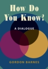 How Do You Know? : A Dialogue - Book