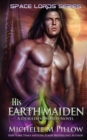 His Earth Maiden : A Qurilixen World Novel - Book