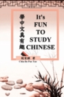 It's Fun To Study Chinese (Bilingual Edition) : &#23416;&#20013;&#25991;&#30495;&#26377;&#36259;&#65288;&#20013;&#33521;&#38617;&#35486;&#29256;&#65289; - Book