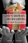 God's Dowry for His Daughters : His Good Treasure! - Book