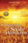 Conquering the Seeds of Destruction - Book