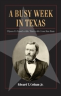 A Busy Week in Texas Volume 27 : Ulysses S. Grant's 1880 Visit to the Lone Star State - Book