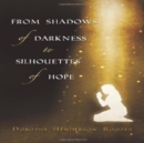 From Shadows of Darkness to Silhouettes of Hope - Book