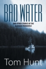 Bad Water and Other Stories of the Alaskan Panhandle - Book