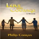 Love and Courage : A Memoir - eBook