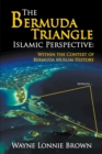 The Bermuda Triangle Islamic Perspective : Within the Context of Bermuda Muslim History - Book